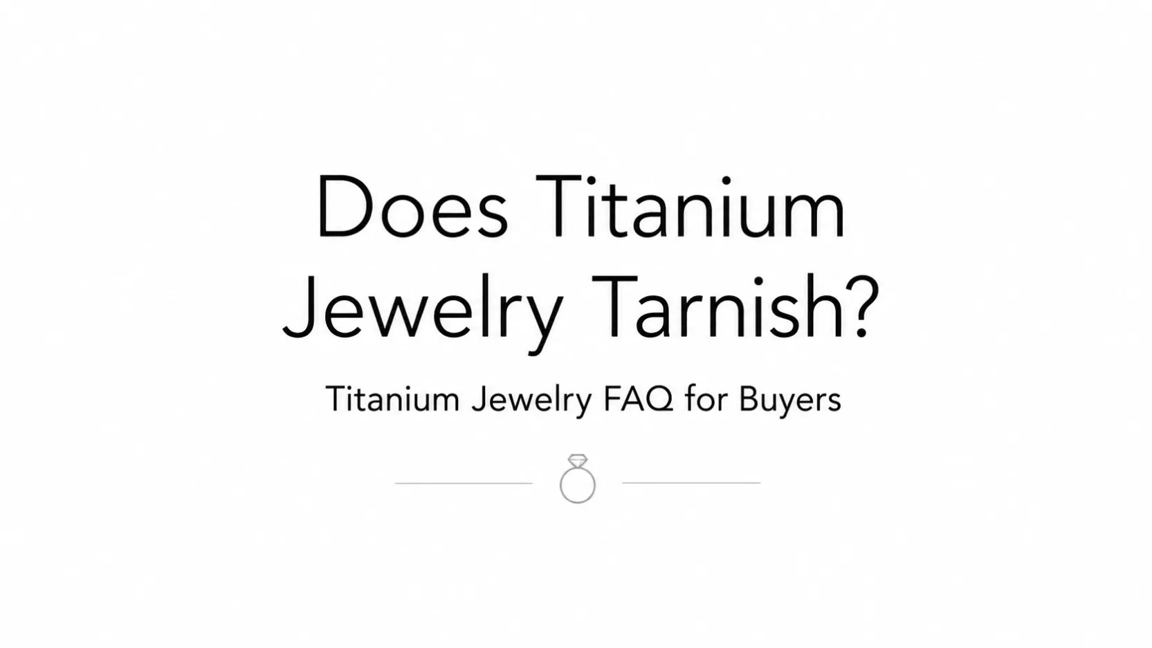 does-titanium-jewelry-tarnish-buyer-faq