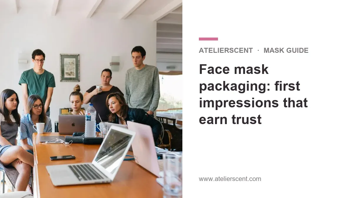 Atelierscent blog cover: face mask packaging, first impressions that earn trust