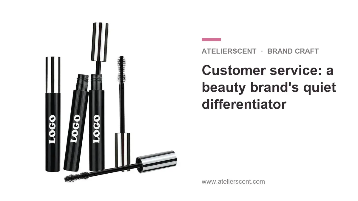 Atelierscent blog cover: customer service, a beauty brand's quiet differentiator