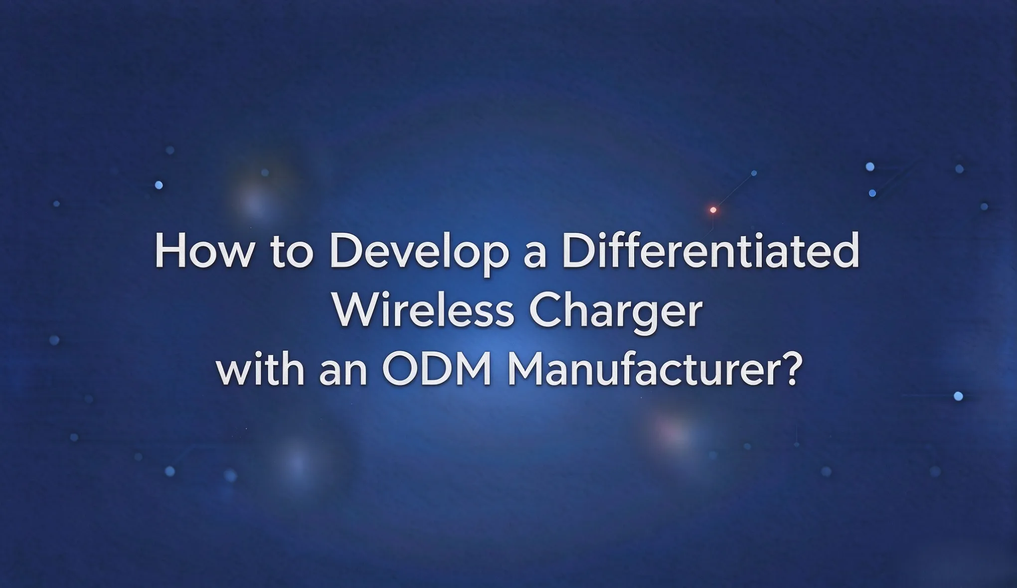 Wireless charger OEM factory